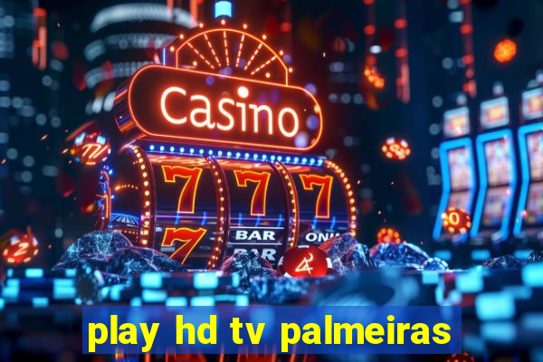 play hd tv palmeiras